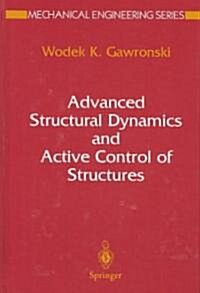 Advanced Structural Dynamics and Active Control of Structures (Hardcover, 2004)