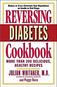 Reversing Diabetes Cookbook: More Than 200 Delicious, Healthy Recipes (Paperback)