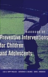Handbook of Preventive Interventions for Children and Adolescents (Hardcover)