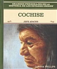 Cochise: Jefe Apache (Apache Chief) (Library Binding)