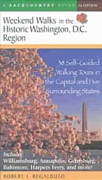 Weekend Walks in the Historic Washington D. C. Region: 38 Self-Guided Tour in the Capital and Five Surrounding States (Paperback)