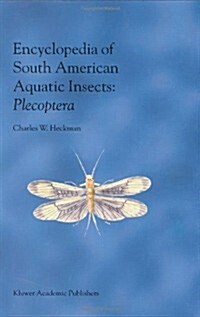 Encyclopedia of South American Aquatic Insects: Plecoptera: Illustrated Keys to Known Families, Genera, and Species in South America (Hardcover, 2003)