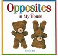 Opposites in My House (Board Books)