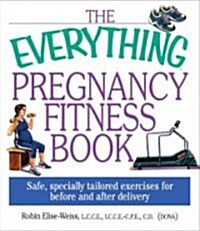 The Everything Pregnancy Fitness (Paperback)