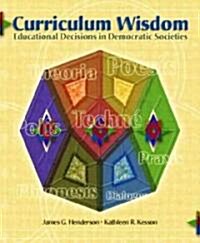 Curriculum Wisdom: Educational Decisions in Democratic Societies (Paperback)