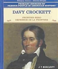 Davy Crockett: Frontier Hero / Defensor de la Frontera (Library Binding)