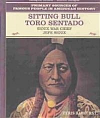 Sitting Bull / Toro Sentado: Sioux War Chief / Jefe Sioux (Library Binding)