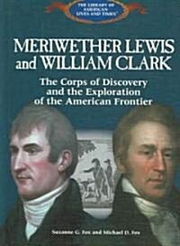 Meriwether Lewis and William Clark (Library Binding)
