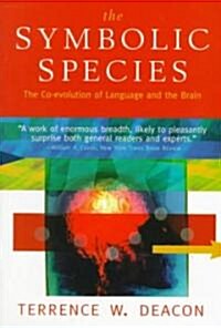 The Symbolic Species: The Co-Evolution of Language and the Brain (Paperback)