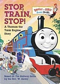 Stop, Train, Stop! a Thomas the Tank Engine Story (Thomas & Friends) (Board Books)