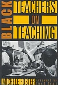 Black Teachers on Teaching (Paperback)