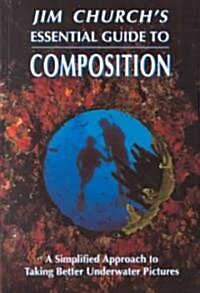 Jim Churchs Essential Guide to Composition (Paperback)