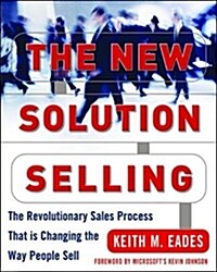 [중고] The New Solution Selling: The Revolutionary Sales Process That Is Changing the Way People Sell (Hardcover, 2, Revised)