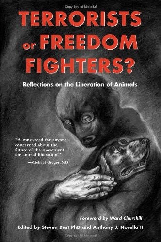 Terrorists or Freedom Fighters?: Reflections on the Liberation of Animals (Paperback)