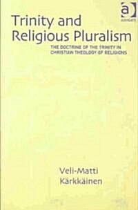 Trinity and Religious Pluralism : The Doctrine of the Trinity in Christian Theology of Religions (Paperback)