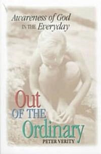 Out of the Ordinary: Awareness of God in the Everyday (Paperback)