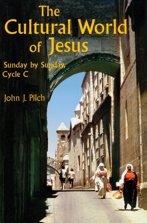 The Cultural World of Jesus: Sunday by Sunday, Cycle C (Paperback)