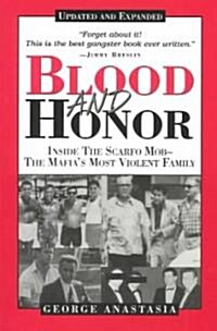 Blood and Honor: Inside the Scarfo Mob--The Mafias Most Violent Family (Paperback)