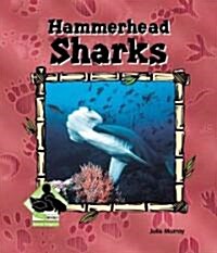 Hammerhead Sharks (Library Binding)