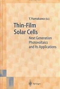 Thin-Film Solar Cells: Next Generation Photovoltaics and Its Applications (Hardcover)