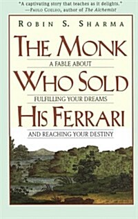 The Monk Who Sold His Ferrari: A Fable about Fulfilling Your Dreams & Reaching Your Destiny (Paperback)