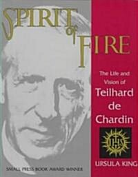 Spirit of Fire: The Life and Vision of Teilhard de Chardin (Paperback, Revised)