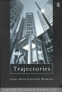 Trajectories : Inter-Asia Cultural Studies (Paperback)
