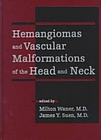Hemangiomas and Vascular Malformations of the Head and Neck (Hardcover)