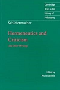 Schleiermacher: Hermeneutics and Criticism : And Other Writings (Paperback)