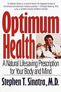 Optimum Health: A Natural Lifesaving Prescription for Your Body and Mind (Paperback)