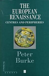 The European Renaissance: Centers and Peripheries (Hardcover)