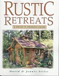 Rustic Retreats: A Build-It-Yourself Guide (Paperback)