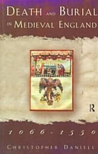 Death and Burial in Medieval England 1066-1550 (Paperback)