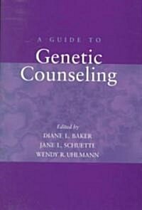 A Guide to Genetic Counseling (Paperback)