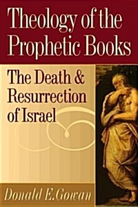 Theology of the Prophetic Books (Paperback)