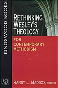 Rethinking Wesleys Theology for Contemporary Methodism (Paperback)