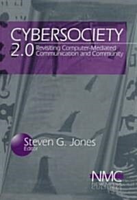 Cybersociety 2.0: Revisiting Computer-Mediated Community and Technology (Paperback)