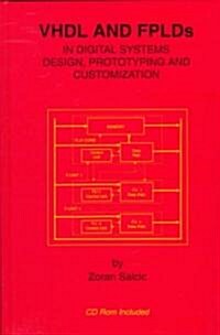VHDL and Fplds in Digital Systems Design, Prototyping and Customization (Hardcover, 1998)