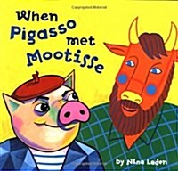 When Pigasso Met Mootisse (Hardcover)
