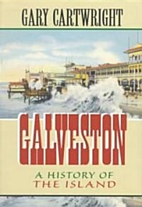 Galveston: A History of the Island Volume 18 (Paperback)