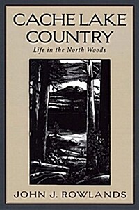 Cache Lake Country: Life in the North Woods (Paperback)