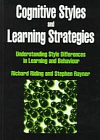 Cognitive Styles and Learning Strategies : Understanding Style Differences in Learning and Behavior (Paperback)