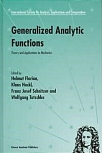 Generalized Analytic Functions: Theory and Applications to Mechanics (Hardcover, 1998)