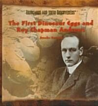 The First Dinosaur Eggs and Roy Chapman Andrews (Hardcover)