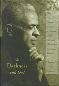 In Darkness with God: The Life of Joseph Gomez, a Bishop in the African Methodist Episcopal Church (Hardcover)