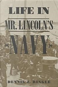 Life in Mr. Lincolns Navy (Hardcover)