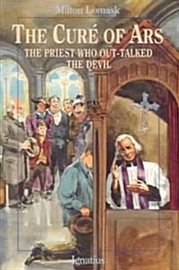 The Cure of Ars: The Priest Who Out-Talked the Devil (Paperback, Revised)