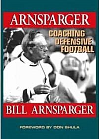 Arnspargers Coaching Defensive Football (Hardcover)