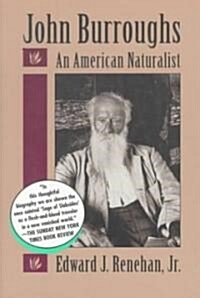 John Burroughs: An American Naturalist (Paperback)