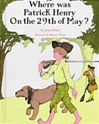 Where Was Patrick Henry on the 29th of May? (Hardcover)